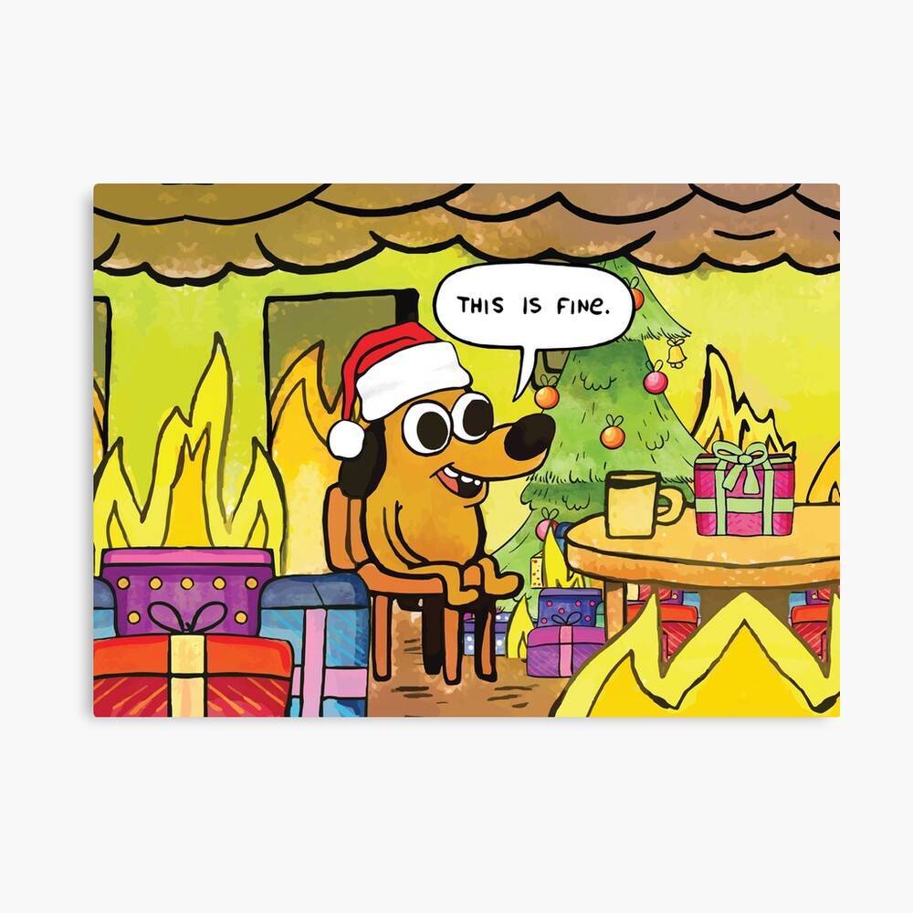 This is Fine - Dog Meme Poster for Sale by ElLocoMus